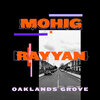 Rayyan、Mohig - Oaklands Grove (Original Mix)