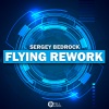 Sergey Bedrock《Flying Rework (Original Mix)》[MP3/LRC]