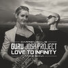Guru Josh Project、Anike Ekina、Darren Bailie - Love to Infinity (Radio Edit)