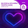 Real System、Edyta Kaminska、Andyrave - Troppo Cuore (ANDYRAVE Vocal Mix)