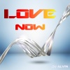 DJ Alvin - Love Now