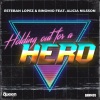 Binomio、Alicia Nilsson、Esteban Lopez《Holding out for a Hero》[MP3/LRC]