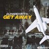 DJ Hard Hitta - Get Away (Explicit)