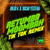 Oscar Yestera、Diego A - Retumba Moombah (TIK TOK Remix)