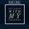 Ruben - Relaxed with My Friends (Explicit)