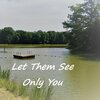 Laura May - Let Them See Only You