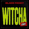 Black Fancy - Witcha (Original Mix)