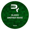 Glaxxs - Another House (Original Mix)