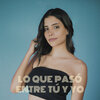 Ale - Lo Que Pasó Entre Tú Y Yo