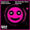 Geck-O、Bold Action《No Animals Were Harmed (Pro Mix)》[MP3/LRC]