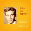 Gilbert Bécaud《Salut les copains》[MP3/LRC]