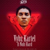 Vybz Kartel - It Nuh Hard (Explicit)