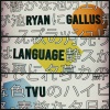 TVU、Ryan Gallus《Language》[MP3/LRC]