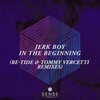 Jerk Boy、Re-Tide - In The Beginning (Re-Tide Remix|Edit)