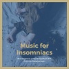 Insomnia Cure Maestro - Music for Insomniacs