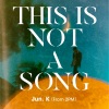 JUN. K《THIS IS NOT A SONG, 1929》[MP3/LRC]