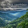 Som De Chuva e Trovoadas - Chuva e Trovões na Floresta, Pt. 01