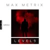 Max Metrix - Level 9 (Original Mix)