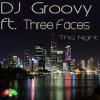 Three Faces、DJ Groovy《This Night》[MP3/LRC]