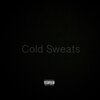 Da Colonel - Cold Sweats (Explicit)