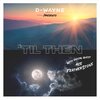 D-wayne、Ace Featherstone - Til Then (feat. Ace Featherstone)