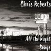 chris roberts《All the Right Songs》[MP3/LRC]