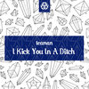 Teaman - I Kick You In A Ditch