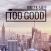 Dimiz、Baley - Too Good
