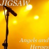 Jigsaw《Angels and Heroes》[MP3/LRC]