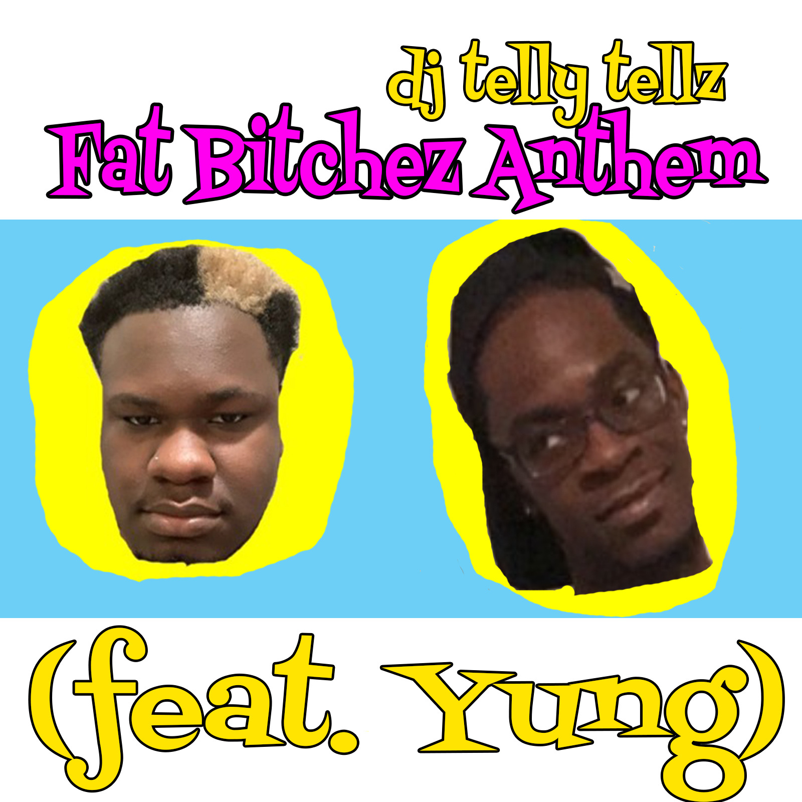 Yung、DJ Telly Tellz - Fat *****ez Anthem (Explicit)