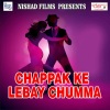 Shravan Kumar - Chappak Ke Lebay Chumma