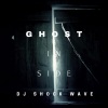 Shockwave《GHOST IN SIDE (Explicit)》[MP3/LRC]