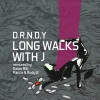 D.R.N.D.Y - Long Walks With J