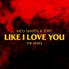 Nico Santos、Topic《Like I Love You (Topic & FRDY Remix)》[MP3/LRC]