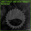 Andy Farley、Steve Tremlett - Watch Out (Original Mix)