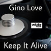 Gino Love - Keep It Alive (Original Mix)