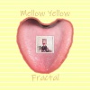 Fractal - Mellow Yellow (Explicit)