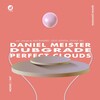 Daniel Meister、Dubgrade - Perfect Clouds