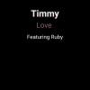 Timmy Tin、Ruby - Love