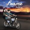 Amelia、Frame - Kita Hanya?