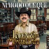 Lorenzo de Monteclaro - Ni Modo Que Que