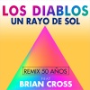 Los Diablos、Brian Cross、Claude Carrère、Daniel Vangarde - Un Rayo de Sol (Remix 50 Años)