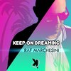 Raf Marchesini - Keep On Dreaming