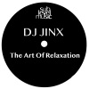 DJ Jinx - The Art Of Relaxation (Original Mix)