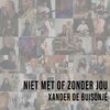 Xander de Buisonje - Niet Met Of Zonder Jou
