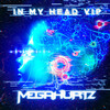 Megahurtz - In My Head (VIP)