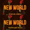 RashKingBo、Krewella、Yellow Claw - new-world (Remix)