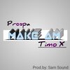 Prospa、Timo X - Make Am