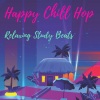 Happy Chill Hop - Relaxing Beats