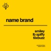 LB SPIFFY、Smiley、6ixbuzz - Name Brand (Explicit)